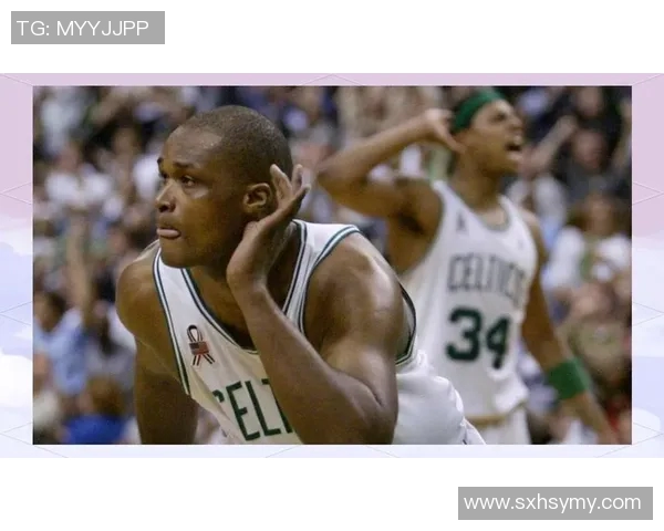 快船对决凯尔特人皮尔斯传奇时刻回顾与精彩瞬间解析 快船对决凯尔特人皮尔斯传奇时刻回顾与精彩瞬间解析